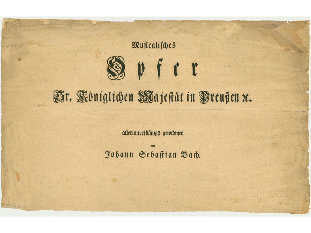 Titelblatt des 1747 Friedrich dem Großen gewidmeten „Musikalischen Opfers“ von Johann Sebastian Bach Foto: Bachhaus Eisenach